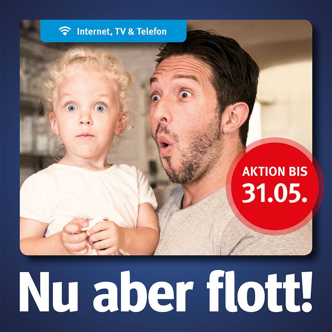 Vater und Tochter mit verblüfftem Gesichtsausdruck, darunter der Text: Nu aber flott und Hinweis zum Aktionszeitraum 31.05.2026
